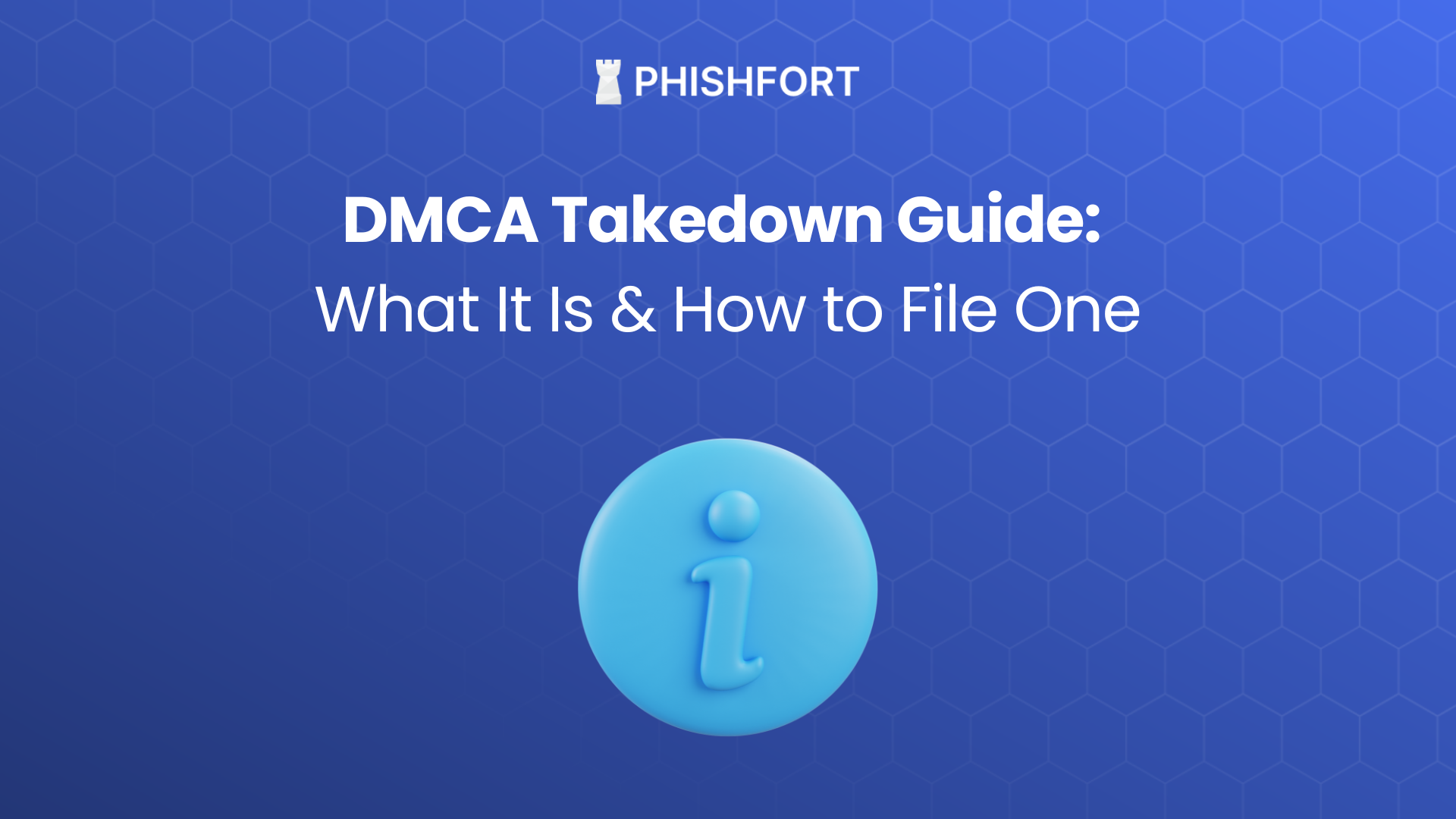 DMCA Takedown Guide: What It Is & How to File One