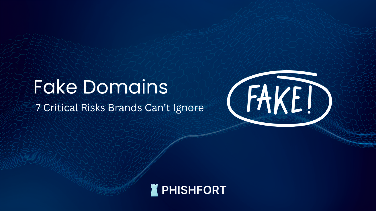 Fake Domain Exposed: 7 Critical Risks Brands Can't Ignore