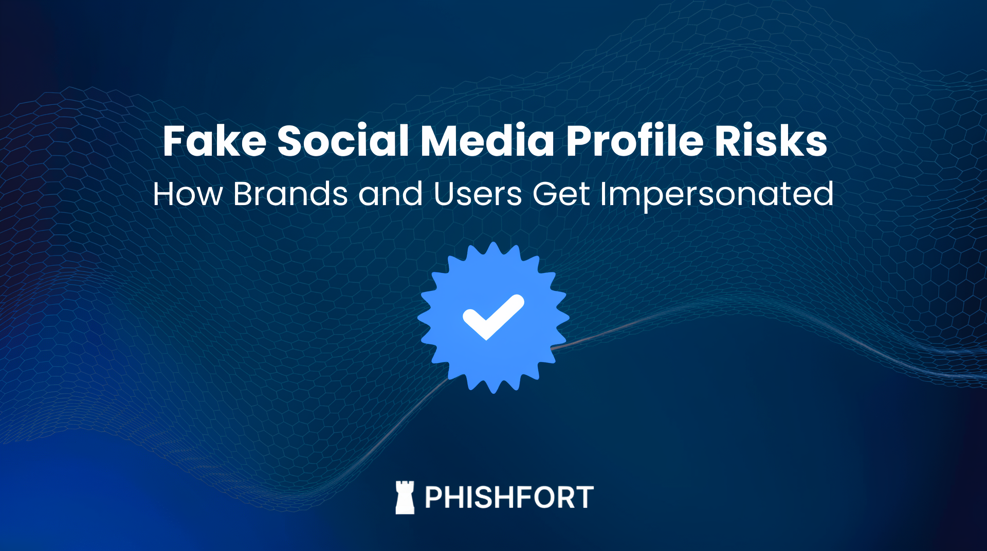 Fake Social Media Profile Risks: How Brands and Users Get Impersonated